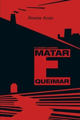 Claudio Guerra: matar e queimar