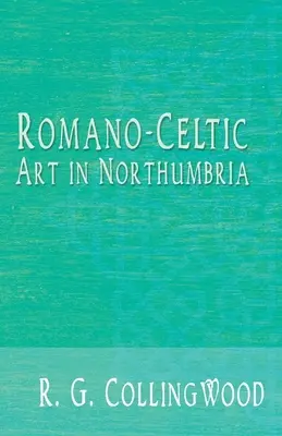 Római-kelta művészet Northumbria-ban - Romano-Celtic Art in Northumbria