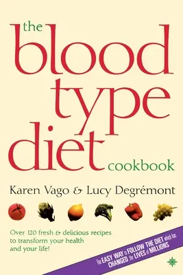 A vércsoportdiéta szakácskönyve - The Blood Type Diet Cookbook