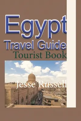 Egyiptom útikalauz: Turisztikai könyv - Egypt Travel Guide: Tourist Book