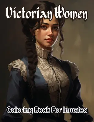viktoriánus nő színező könyv a rabok számára - Victorian woman coloring book for inmates