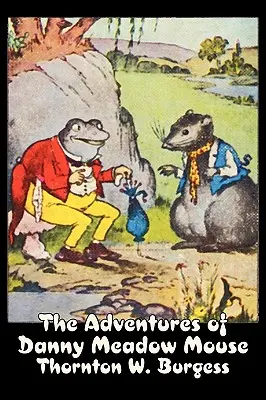 The Adventures of Danny Meadow Mouse by Thornton Burgess, Fiction, Fiction, Animals, Fantasy & Magic - The Adventures of Danny Meadow Mouse by Thornton Burgess, Fiction, Animals, Fantasy & Magic