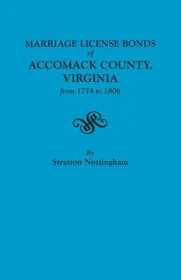 Accomack megye (Virginia) házassági engedélye 1774 és 1806 között - Marriage License Bonds of Accomack County, Virginia from 1774 to 1806