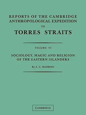 A Torres-szorosba indult cambridge-i antropológiai expedíció jelentései: 1. kötet, Általános néprajz - Reports of the Cambridge Anthropological Expedition to Torres Straits: Volume 1, General Ethnography