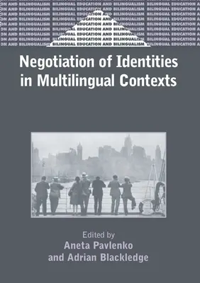 Az identitások tárgyalása többnyelvű kontextusokban - Negotiation of Identities in Multilingual Contexts
