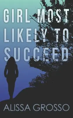 A lány, aki a legesélyesebb a sikerre - Girl Most Likely to Succeed