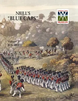 Neill 'Blue Caps' 2. kötet 1826-1914 - Neill's 'Blue Caps' Vol 2 1826-1914