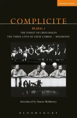 Complicite Plays: 1: A krokodilok utcája, Lucie Cabrol három élete, Mnemonic - Complicite Plays: 1: The Street of Crocodiles, the Three Lives of Lucie Cabrol, Mnemonic