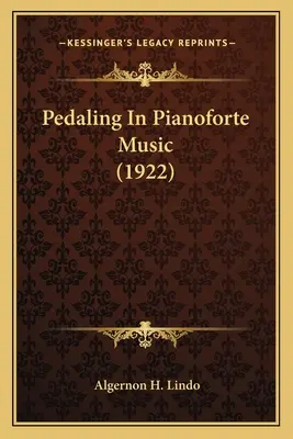 Pedálozás zongoramuzsikában (1922) - Pedaling In Pianoforte Music (1922)