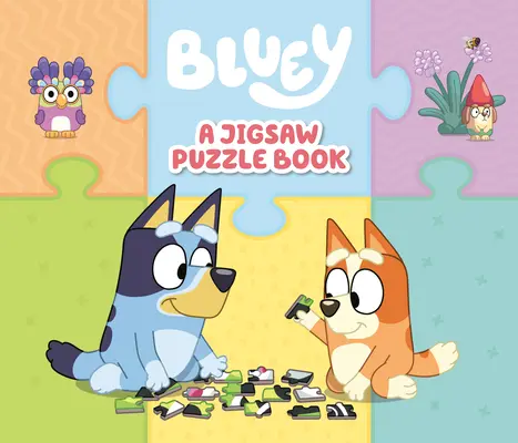 Bluey: Bluey: A Jigsaw Puzzle Book: 4 kétoldalas puzzle-t tartalmaz - Bluey: A Jigsaw Puzzle Book: Includes 4 Double-Sided Puzzles