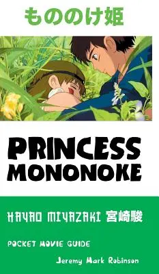 Princess Mononoke: Hayao Miyazaki: Maga Miakayaki: Pocket Movie Guide - Princess Mononoke: Hayao Miyazaki: Pocket Movie Guide