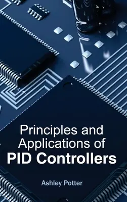 A Pid-vezérlők alapelvei és alkalmazásai - Principles and Applications of Pid Controllers