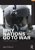 Miért háborúznak a nemzetek: A katonai konfliktusok szociológiája - Why Nations Go to War: A Sociology of Military Conflict