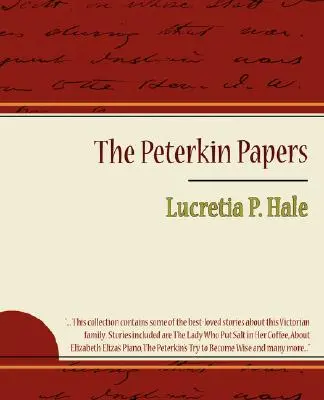 A Peterkin Papers - Lucretia P. Hale - The Peterkin Papers - Lucretia P. Hale