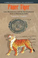 Papírtigris: Törvény, bürokrácia és a fejlesztési állam a himalájai Indiában - Paper Tiger: Law, Bureaucracy and the Developmental State in Himalayan India