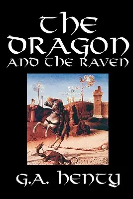 The Dragon and the Raven by G. A. Henty, Fiction, Historical