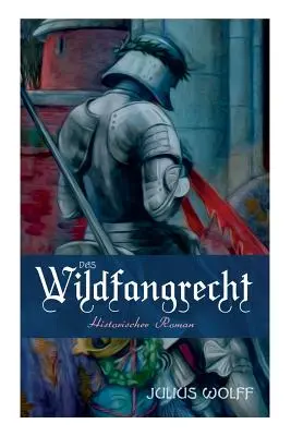 Das Wildfangrecht: Historischer Roman