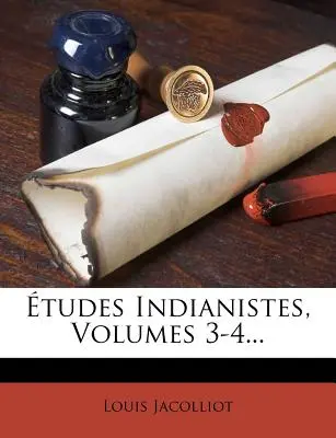 tudes Indianistes, 3-4. kötet... - tudes Indianistes, Volumes 3-4...