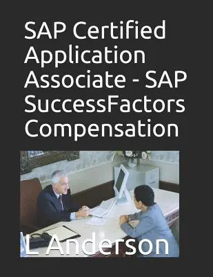 SAP Certified Application Associate - SAP SuccessFactors Compensation (SAP SuccessFactors kompenzáció) - SAP Certified Application Associate - SAP SuccessFactors Compensation