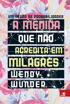 A Menina que no Acredita em Milagres (A Menina que no Acredita em Milagres) - A Menina que no Acredita em Milagres