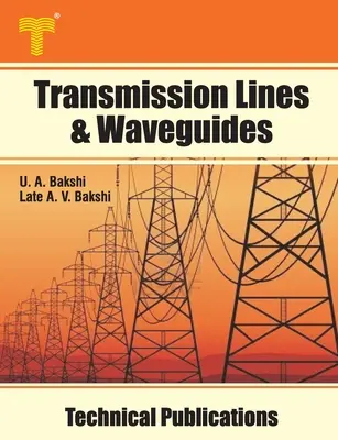 Átviteli vezetékek és hullámvezetők: Négy végpontos hálózatok, szűrők, átviteli vonalak és hullámvezetők elmélete - Transmission Lines & Waveguides: Four Terminal Networks, Filters, Theory of Transmission Lines and Waveguides