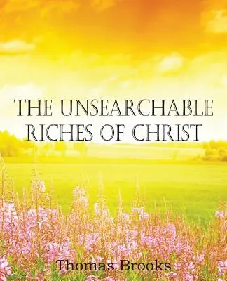 Krisztus kikutathatatlan gazdagsága - The Unsearchable Riches of Christ