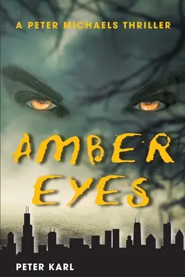 Borostyánszemek: Peter Michaels thrillere - Amber Eyes: A Peter Michaels Thriller