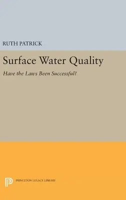 Felszíni vizek minősége: Sikeresek voltak-e a jogszabályok? - Surface Water Quality: Have the Laws Been Successful?