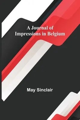 Belgiumi benyomások naplója - A Journal of Impressions in Belgium