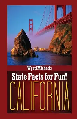 Állami tények a szórakozáshoz! Kalifornia - State Facts for Fun! California