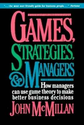 Játékok, stratégiák és menedzserek: Hogyan használhatják a menedzserek a játékelméletet a jobb üzleti döntések meghozatalához? - Games, Strategies, and Managers: How Managers Can Use Game Theory to Make Better Business Decisions