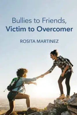 A bántalmazókból barátok, az áldozatból győztes - Bullies to Friends, Victim to Overcomer