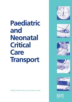 Gyermekgyógyászati és újszülöttkori intenzív ellátást igénylő szállítás - Paediatric and Neonatal Critical Care Transport