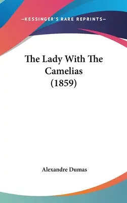 A kaméliás hölgy (1859) - The Lady With The Camelias (1859)