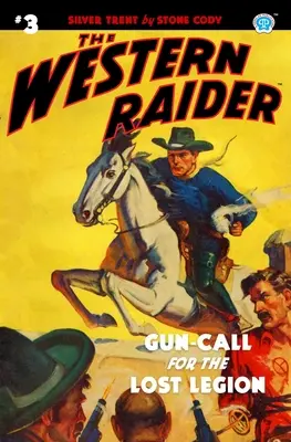 The Western Raider #3: Gun-Call for the Lost Legion (A nyugati fosztogató #3): Gun-Call for the Lost Legion - The Western Raider #3: Gun-Call for the Lost Legion