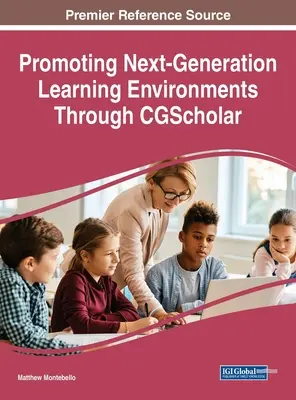 A következő generációs tanulási környezetek támogatása a CGScholar segítségével - Promoting Next-Generation Learning Environments Through CGScholar