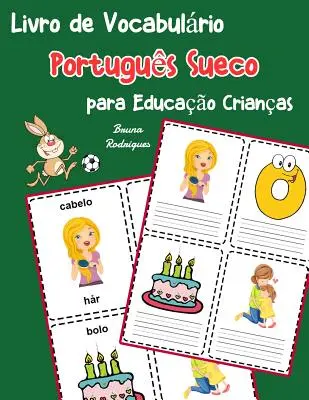 Svéd portugál szókincskönyv gyerekeknek: Gyerekkönyv 200 svéd portugál alapszó megtanulásához. - Livro de Vocabulrio Portugus Sueco para Educao Crianas: Livro infantil para aprender 200 Portugus Sueco palavras bsicas