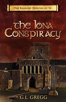 Az iónai összeesküvés: A maradék krónikái - The Iona Conspiracy: The Remnant Chronicles