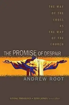 A kétségbeesés ígérete: A keresztút mint az egyház útja - The Promise of Despair: The Way of the Cross as the Way of the Church