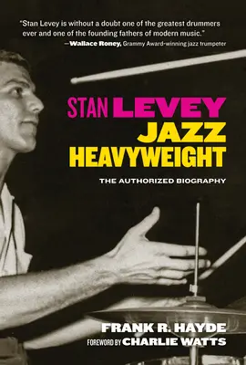 Stan Levey: Jazz nehézsúlyú - Stan Levey: Jazz Heavyweight