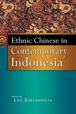 Etnikai kínaiak a mai Indonéziában - Ethnic Chinese in Contemporary Indonesia