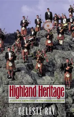 Felföldi örökség: Skót amerikaiak az amerikai délen - Highland Heritage: Scottish Americans in the American South