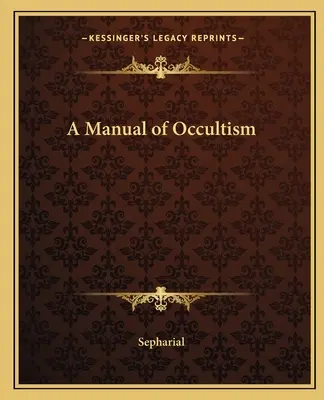 Az okkultizmus kézikönyve - A Manual of Occultism