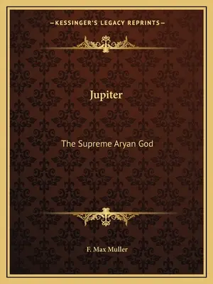 Jupiter: A legfőbb árja isten - Jupiter: The Supreme Aryan God