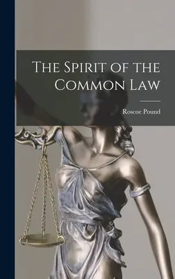 A common law szelleme - The Spirit of the Common Law