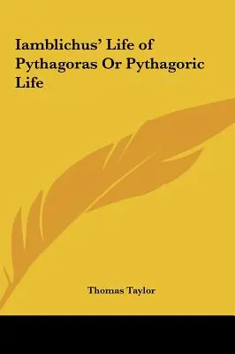 Iamblichus' Life of Pythagoras Or Pythagoric Life (Iamblichosz Pitagorasz élete vagy Pitagorasz élete) - Iamblichus' Life of Pythagoras Or Pythagoric Life