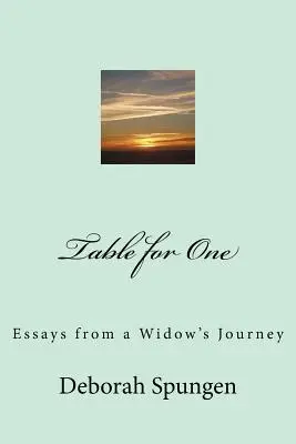 Asztal egy személyre: Esszék egy özvegyasszony útjáról - Table for One: Essays from a Widow's Journey