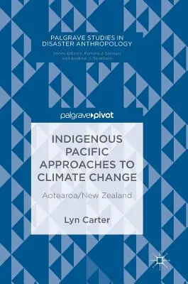 Az éghajlatváltozás őslakos csendes-óceáni megközelítései: Aotearoa/Új-Zéland - Indigenous Pacific Approaches to Climate Change: Aotearoa/New Zealand