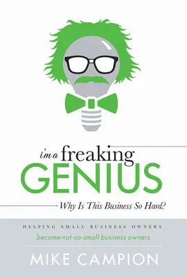 Egy kibaszott zseni vagyok: Miért olyan nehéz ez a szakma? - I'm a Freaking Genius: Why Is This Business So Hard?