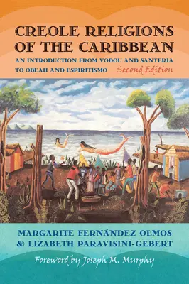 A karibi térség kreol vallásai: Bevezetés a Vodou-tól és a Santeriától az Obeah-ig és az Espiritismoig - Creole Religions of the Caribbean: An Introduction from Vodou and Santeria to Obeah and Espiritismo